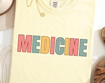 Medicine Shirt, Nurse Shirt, Doctor Shirt, Medical School Shirt, Med School Student, Gift for Future Doctor, Healthcare Worker Physician Tee