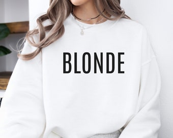 Blonde Sweatshirt, schattige Blonde Crewneck, Sweatshirt voor Blonde's, Blonde's hebben meer plezier, Cadeau voor Blonde, Grappig Cadeau, Cadeau voor haar
