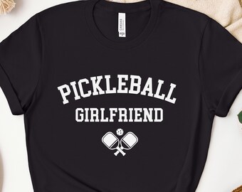 Pickleball-flickvänsskjorta, Pickleball-älskarepresent, present till henne, flickvänspresent, Pickleball-present, flickvänsfödelsedag, sportig tjejskjorta