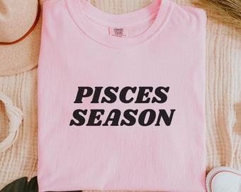 Pisces Season Shirt, Pisces Zodiac Shirt, Comfort Colors Tee, Horoscope Lover, Astronomy Shirt, Pisces Sign Gift, Pisces Birthday Shirt