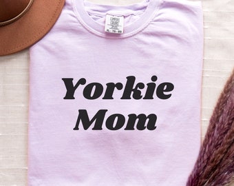 Yorkie Mom Shirt, Yorkshire Terrier Mom Gift, Comfort Colors Tee, Gift for Dog Mom, Dog Mama Shirt, Yorkie Lover Gift, Terrier Mom Shirt