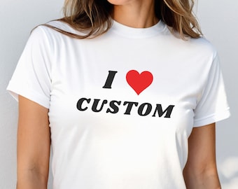 I Love Custom Baby Tee, Y2K Baby Tee, Custom Baby Tee, Personalized Baby Tee, Adult Baby Tee, Retro Y2K Shirt, Nostalgic Shirt, 90's Shirt