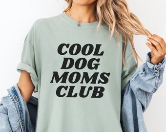 Cool Dog Moms Club Shirt, Comfort Colors Tee, Dog Mom Gift, Dog Mama Shirt, Dog Lover, Dog Owner, Retro Pet Shirt, Cool Mom Shirt