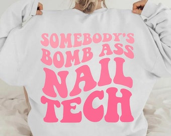 Somebody's Bomb Ass Nail Tech Moletom, presente para artista de unhas, camisa retrô para tecnologia de unhas, camisa para esteticista, presente para esteticista, presente para tecnologia de unhas