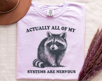 Raccoon Shirt, Comfort Colors Tee, Funny Anxiety Shirt, Funny Raccoon Shirt, Nervous System Shirt, Humorous Shirt, Funny Gift, Animal Lover