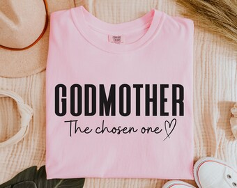 Godmother Shirt, Comfort Colors Tee, Godmother The Chosen One Shirt, Godmother Proposal, Gift for Godmother, Cute Godmother Shirt
