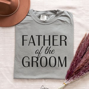 Father of the Groom Shirt, Grooms Father Shirt, Comfort Colors Tee, Bridal Party Shirt, Wedding Party, Bridal Gift, Dad Gift from Groom