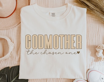 Godmother Shirt, Comfort Colors Tee, Godmother The Chosen One Shirt, Gift for Godmother, Godmother Proposal, Cute Godmother Shirt
