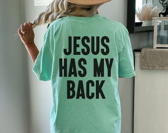Jesus Has My Back Shirt, Comfort Colors Tee, Religious Shirt, Jesus Shirt, Oversized Shirt, Bible Verse Shirt, Church Shirt, Jesus Loves Me