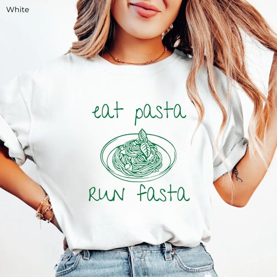 Eat Pasta Run Fasta Shirt, Funny Pasta Shirt, Pasta Lover Gift, Spaghetti Shirt, Foodie Gift, Carb Lover, Italian Lover Gift, Quirky Shirt