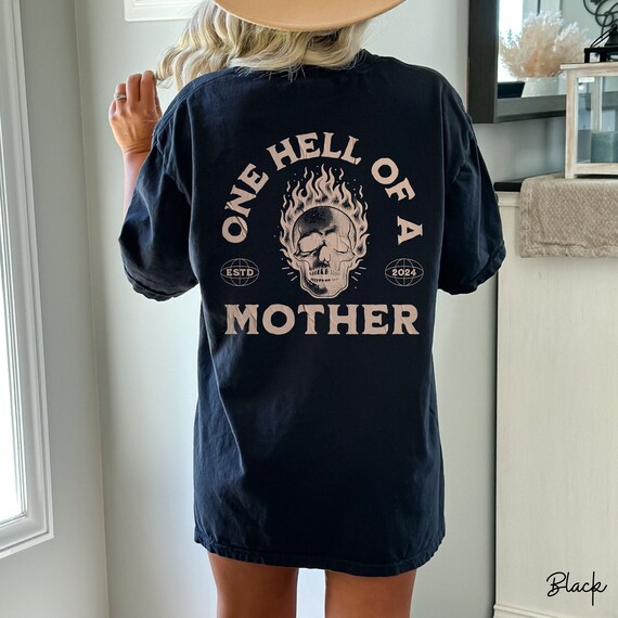 One Hell of a Mother Comfort Colors Shirt, Oversized Mom Shirt