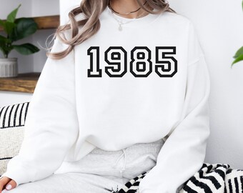 1985 Sweatshirt, Birth Year Crewneck, 1985 Birthday Sweater