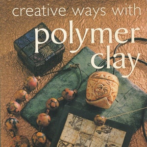 Creative ways with Polymer Clay book image 1