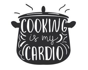 Cooking is My Cardio Digital Download | Funny Kitchen Art