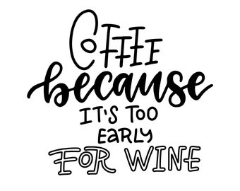 Coffee Before Wine SVG | Funny Saying, Black & White (Digital Download)