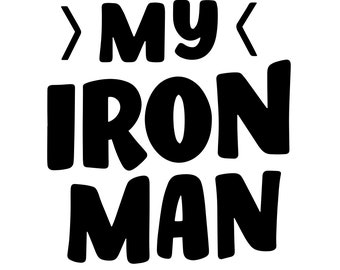 Mein Iron Man | Vatertag Kunst | Schwarz und Weiß Sofortiger digitaler Download | PNG, JPG, SVG, eps, dxf