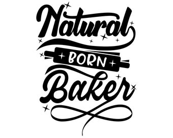 Natural Born Baker SVG | Funny Baking Clipart (Digital Download)