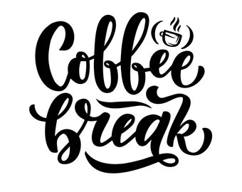 Coffee Break SVG | Funny Svg, Clipart Design (Digital Download)