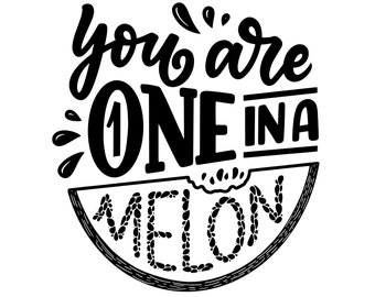 You Are One In A Melon Print | Motivational Wall Art (Digital Download)