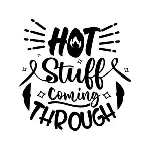 Pode incluir: Gráfico a preto e branco com as palavras "HOT Stuff Coming Through". A palavra "HOT" tem uma chama no centro. O design inclui estrelas e linhas curvas.