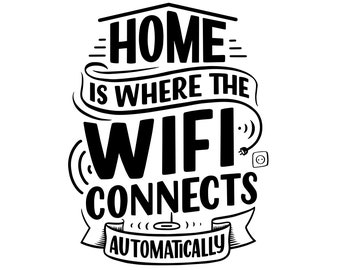 Funny Home Wifi Quote Art | Black and White (Digital Download)