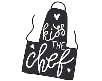 Kiss the Chef SVG | Funny Kitchen Quote, Apron Design (Digital Download)