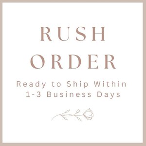 May include: A square graphic with the words "RUSH ORDER" in a serif font. Below, it reads "Ready to Ship Within 1-3 Business Days." A floral illustration is at the bottom. The background is a light beige color.