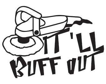 It'll Buff Out Die Cut Sticker/Abziehbild