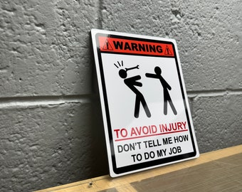 ACHTUNG Don't Tell Me How To Do My Job Zeichen