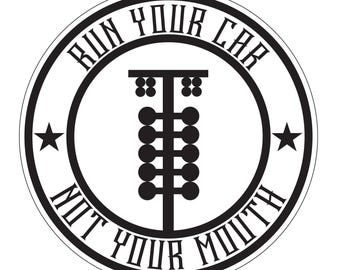 Run Your Car Not Your Mund Aufkleber