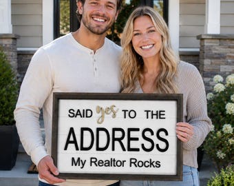 Said Yes to the Address - Sign – Custom 16”x24” Real Estate