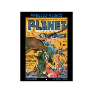 May include: A 2027 calendar featuring a vintage Planet Comics cover with a yellow background. The illustration shows a figure in a blue outfit riding a large bird-like creature, fighting a green beast. Text includes VINTAGE SCI-FI COMICS and 9x12.