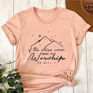 If The Stars Were Made To Worship So Will I Shirt, Christian Shirts For Women, Bible Verse Sweatshirt, Faith Shirt, Christian Sweatshirt