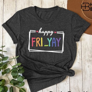 Happy Friyay Shirt, Teacher Shirt Funny Teacher Sweatshirt, Friday Weekend Hoodie, Friyay Teacher Tee, Teacher Team Shirt, Gift for Teacher