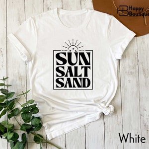 Sun Salt Sand Shirt, Sun Shirt, Sunshine Shirt,Summer Shirt,Beach Shirt,Holiday Shirt,Summer Vacation Shirt,Vacation Shirt,Summer Time Shirt
