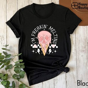 I&#39;m Freakin&#39; Melting T-Shirt, Funny Summer Skull Ice Cream Tee, Edgy Retro Graphic Shirt, Cute Spooky Melting Cone Aesthetic Sweatshirt