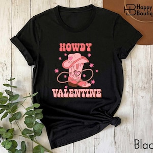 Howdy Valentine Shirt, Western Valentine T-shirt, Valentines Day Shirt, Cowgirl Boots Valentine Shirt, Valentines Day Gift, Cowgirl Gift