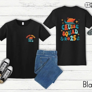 Cruise Squad 2025 Shirt, Cruise Shirt, Cruise Vacation Shirt, Cruise Squad Shirt, Summer Shirt, Family Cruise Shirt,  Cruise Trip Shirt