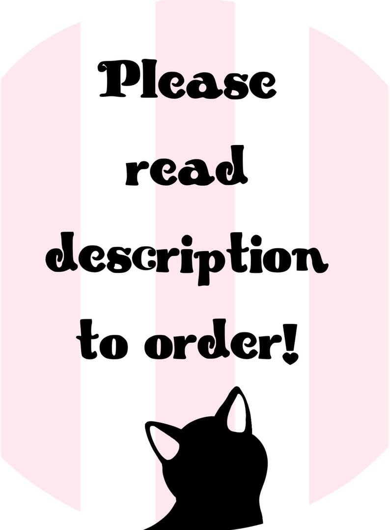 Puede incluir: Imagen vertical con fondo de rayas rosas y blancas. Texto negro en negrita: "Please read description to order!". Silueta negra de una cabeza de gato en la parte inferior.
