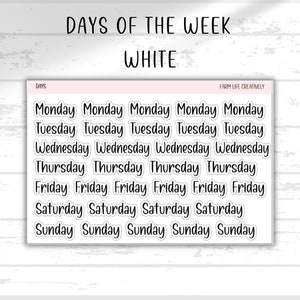 May include: White sticker sheet with the days of the week written in black. The sheet says "Days of the Week" and "White" at the top. The sheet also says "Farm Life Creatively" at the bottom.