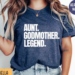 Aunt Godmother Legend Shirt, Gift For Aunt, Godmother Shirt, Aunt Shirt, Aunt Godmother Gift, Godmother Proposal Gift, Auntie Shirt, Auntie