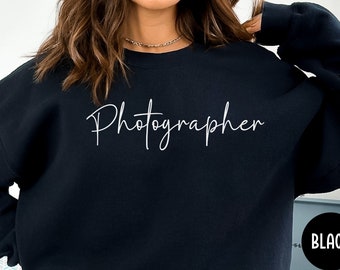 Photographer Sweatshirt,  Photography Shirt, Photographer Gift, Gift for Photographer, Photography Gift, Gift for Her, Photography, Gift