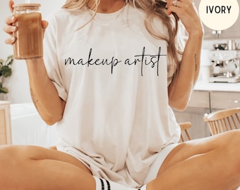 Makeup Artist Shirt, Makeup Artist, Gift for Cosmetology, Makeup Artist Gift, MUA Gift, MUA Shirt, Cosmetology Shirt, MUA Tee, Cosmetology