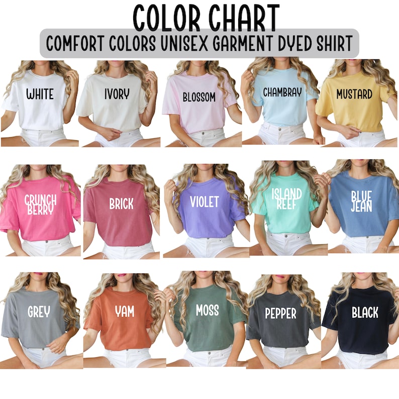 May include: Color chart of Comfort Colors unisex garment dyed shirts. The chart displays various shirt colors, including white, ivory, blossom, chambray, mustard, crunch berry, brick, violet, island reef, blue jean, grey, yam, moss, pepper, and black.