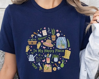 In my Happy Place Shirt, Garden Shirt, Gardening Gift, Botanical Shirt, Garden Lover Gift, Funny Gardening TShirt, Plant Lover Tee,