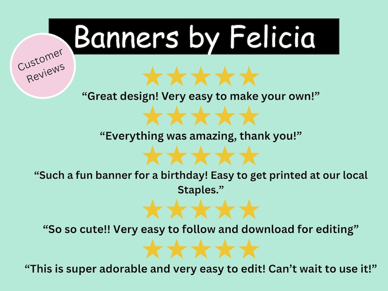 May include: A light green background with the text "Banners by Felicia" in a black rectangle. Customer reviews are displayed in a pink circle. The reviews include star ratings and positive comments about the product's design and ease of use.