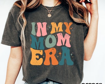 Comfort Colors® In my Mom Era Shirt, Retro Mom Clothes, Mom's Birthday T-Shirt, New Mom & Pregnancy Outfit, Women's Funny Concert T-Shirt