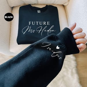 Personalized Future Mrs Sweatshirt, Custom Fiancee Hoodie, Bride To Be Gift, Bridal Shower Clothing, Engagement Gifts, I Said Yes Outfit