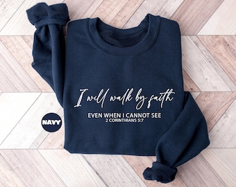 I Will Walk By Faith Sweatshirt, Faith Hoodie, Bible Verse Outfit, Christian Women Clothing, Religious Family Sweatshirt, Christian Gifts