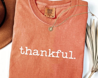 Comfort Colors® Thankful Shirt, Women&#39;s Fall Shirt, Thankful Grateful Shirt, Women&#39;s Thanksgiving T Shirt, Thanksgiving Family Shirt
